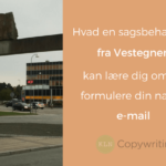 Hvad en sagsbehandler fra Vestegnen kan lære dig om at formulere din næste e-mail